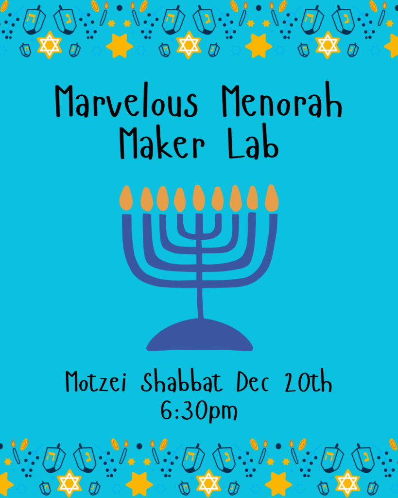 Marvelous Menorah Maker Lab, Motzei Shabbat Dec 20th 6:30pm